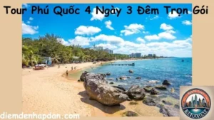 Tour Phú Quốc 4 Ngày 3 Đêm Trọn Gói