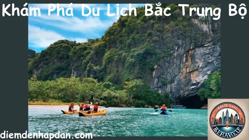 Khám Phá Du Lịch Bắc Trung Bộ