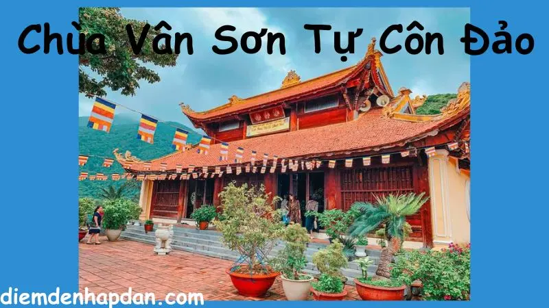 Tìm Hiểu Về Chùa Vân Sơn Tự Côn Đảo