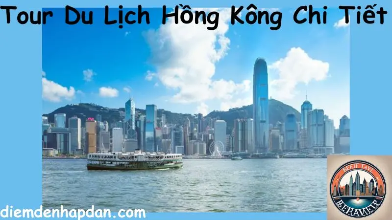 Tour Du Lịch Hồng Kông Chi Tiết