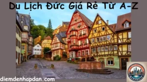 Du Lịch Đức Giá Rẻ Từ A-Z