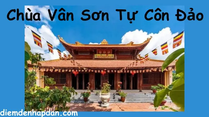 Tìm Hiểu Về Chùa Vân Sơn Tự Côn Đảo